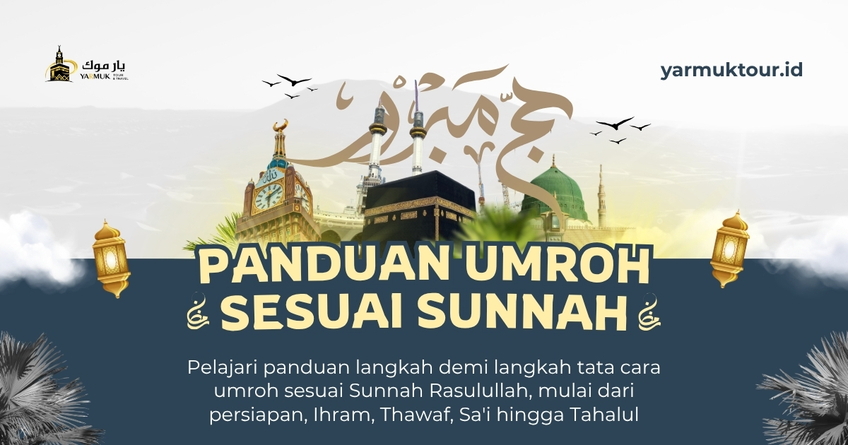 Panduan Langkah Demi Langkah Umroh Sesuai Sunnah: Beribadah Murni Tanpa Tambahan Ritual