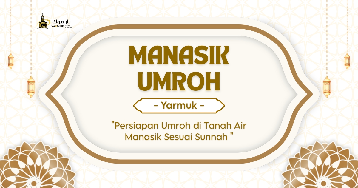 Persiapan & Manasik Umroh di Tanah Air Berbasis Dalil Shahih